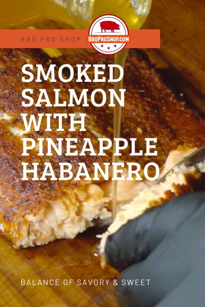 Smoked Salmon Recipe with Pineapple Habanero Sauce - Perfect for Meal Planning